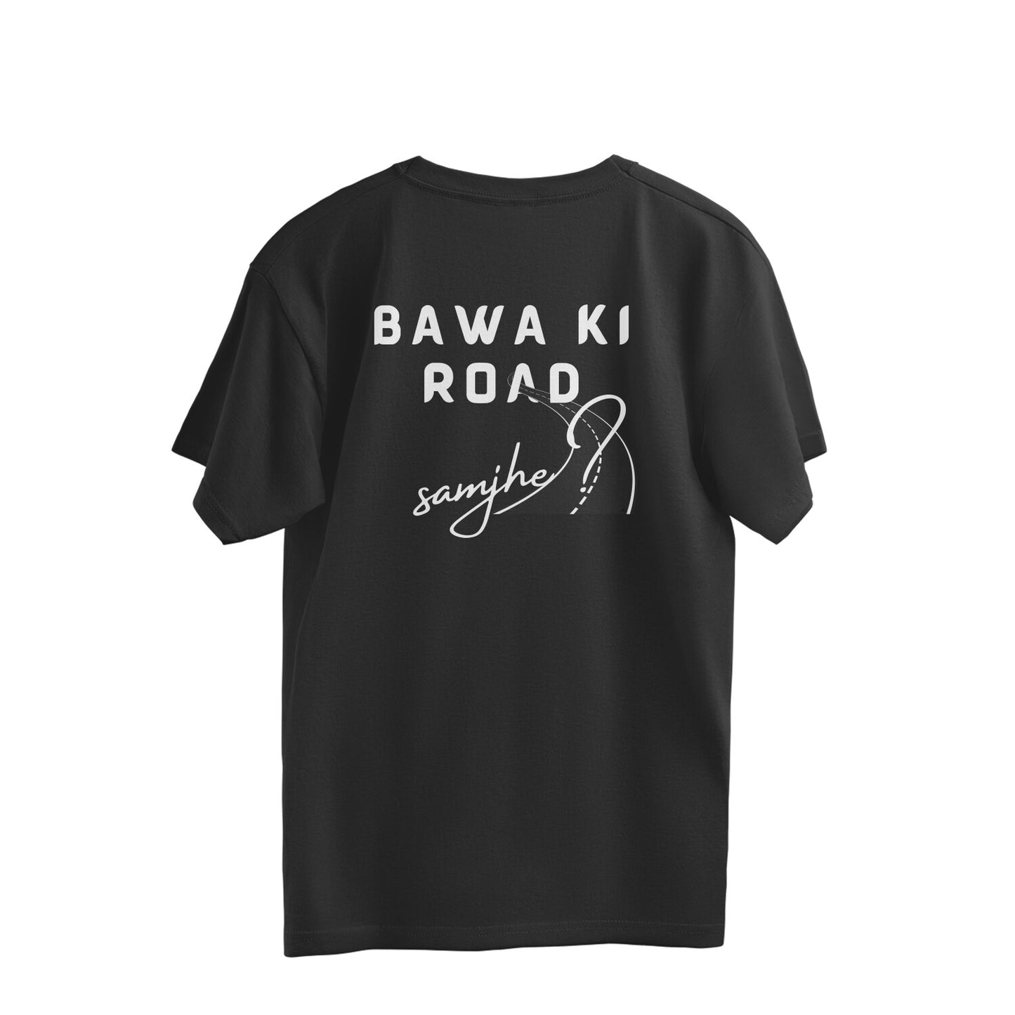 Bawa ki Road Samjhe? - Oversized Unisex Tee