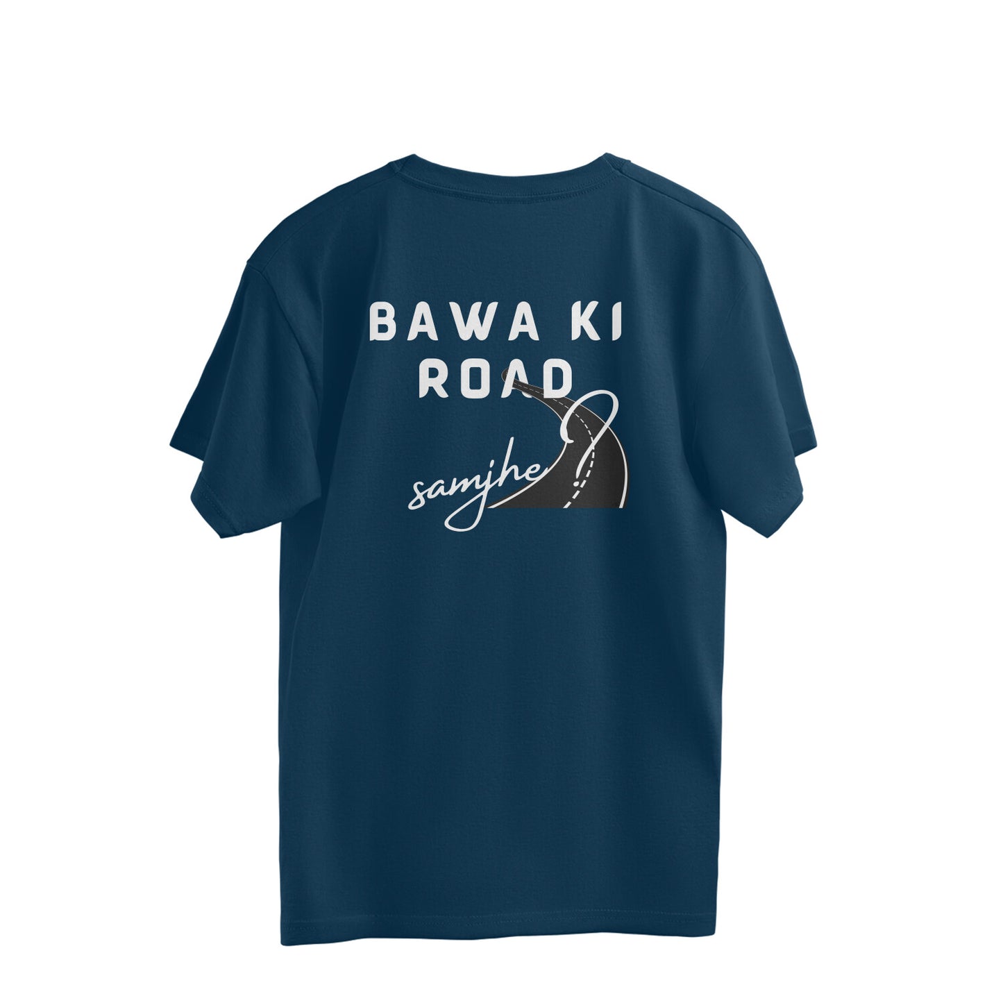 Bawa ki Road Samjhe? - Oversized Unisex Tee